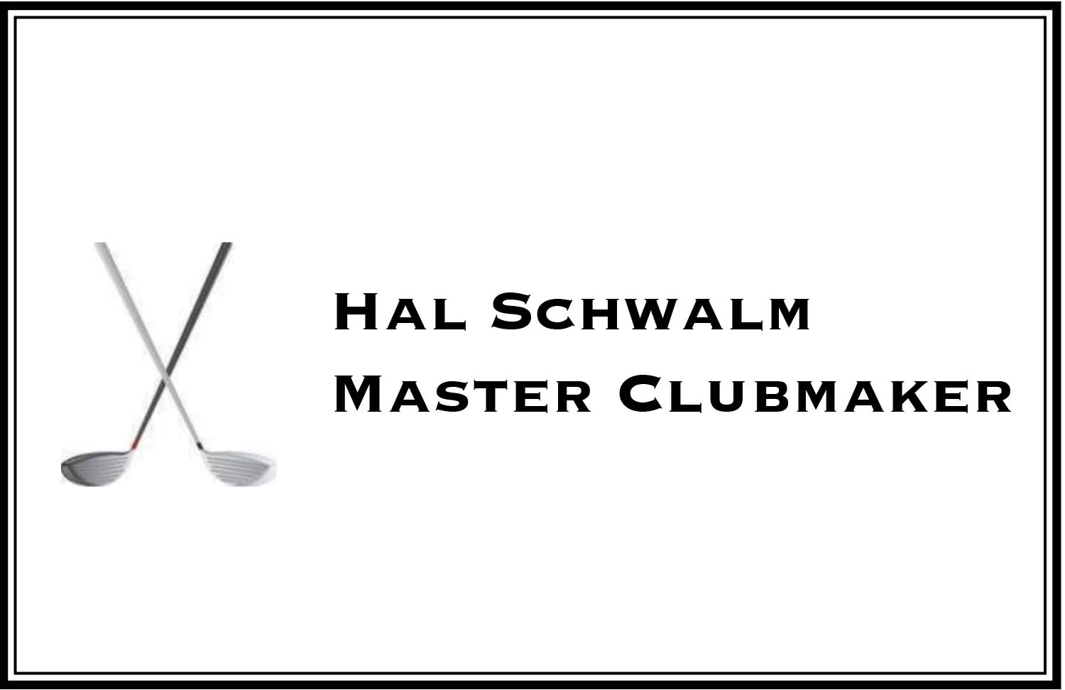 hal schwalm club maker